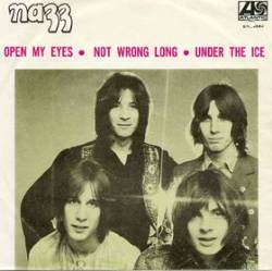 Nazz : Open My Eyes - Not Wrong Long - Under the Ice
